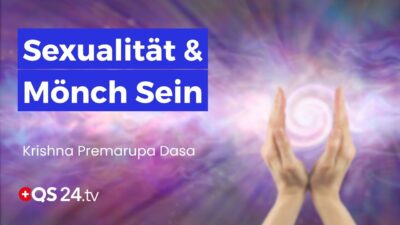 Mehr über den Artikel erfahren Sexualität und Mönch Sein Transformation von Lust zu Liebe | Krishna Premarupa Dasa | QS24