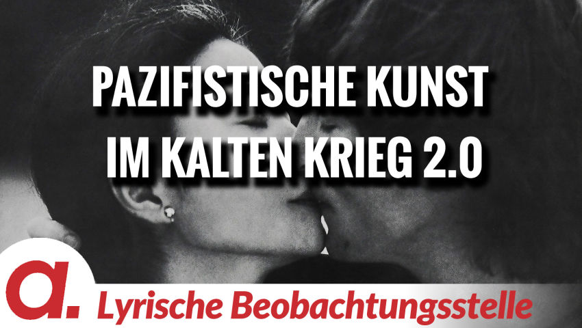 Pazifistische Kunst im Kalten Krieg 2.0 | Von Paul Clemente