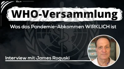 Mehr über den Artikel erfahren WHO-Versammlung 2025: Was das Pandemie-Abkommen WIRKLICH ist – Interview mit James Roguski