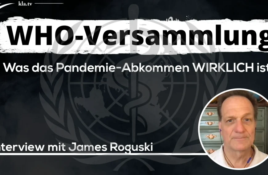 WHO-Versammlung 2025: Was das Pandemie-Abkommen WIRKLICH ist – Interview mit James Roguski