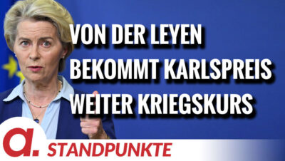 Mehr über den Artikel erfahren Von der Leyen bekommt Karlspreis und befeuert weiter den Kriegskurs | Von Wolfgang Effenberger