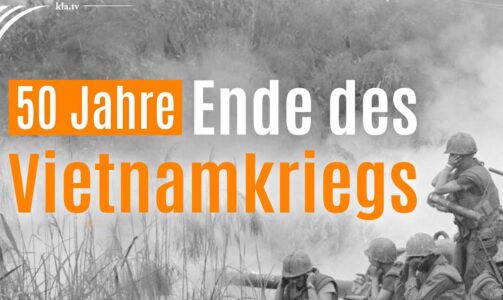 50 Jahre Ende des Vietnamkriegs – Die imperialistischen Interessen der Weltmacht USA