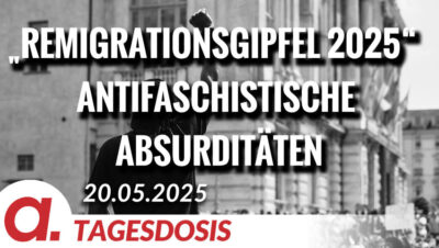 Mehr über den Artikel erfahren „Remigrationsgipfel 2025“  Antifaschistische Absurditäten | Von Bodo Schickentanz