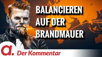 Mehr über den Artikel erfahren Der Kommentar #1: Balancieren auf der Brandmauer | Von Kayvan Soufi-Siavash