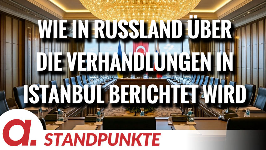 Wie in Russland über die  Verhandlungen in Istanbul berichtet wird | Von Thomas Röper