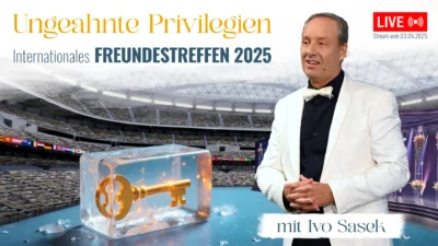 Mehr über den Artikel erfahren „Entfessle ungeahnte Privilegien!“ – Internationales Freundestreffen 2025 (mit Ivo Sasek)