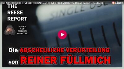 Mehr über den Artikel erfahren Die ABSCHEULICHE VERURTEILUNG von REINER FÜLLMICH (The Reese Report – Deutsch)