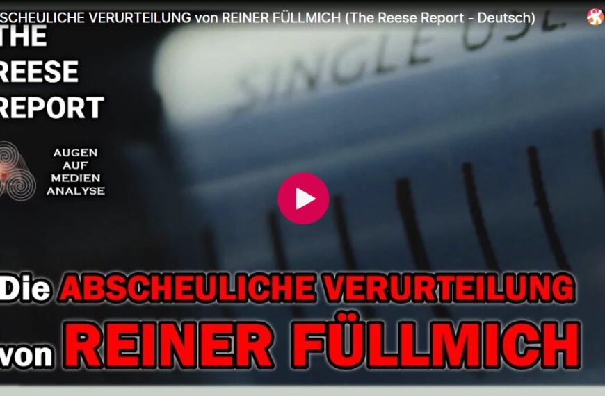 Die ABSCHEULICHE VERURTEILUNG von REINER FÜLLMICH (The Reese Report – Deutsch)