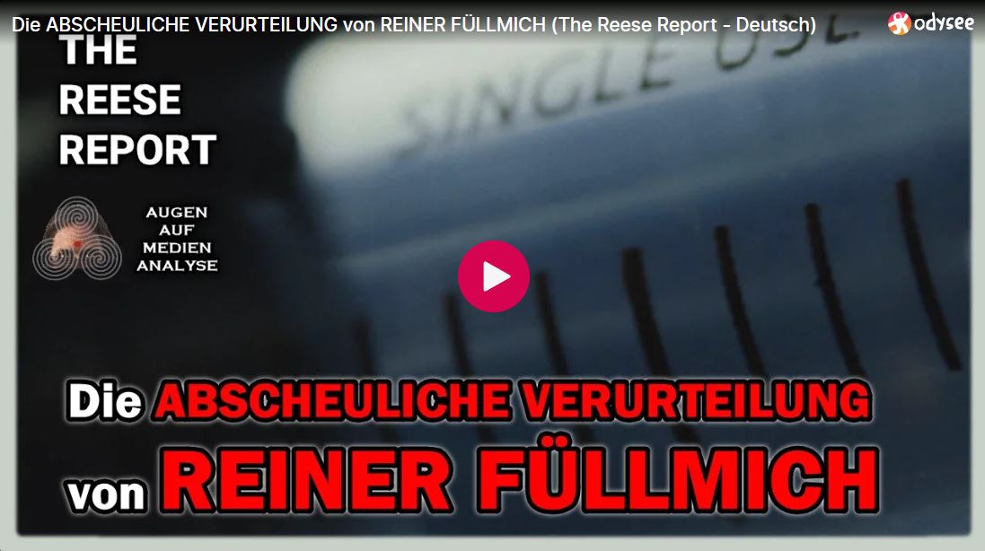 Die ABSCHEULICHE VERURTEILUNG von REINER FÜLLMICH (The Reese Report – Deutsch)