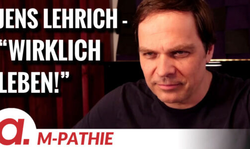 M-PATHIE – Zu Gast heute: Jens Lehrich „Wirklich leben!“