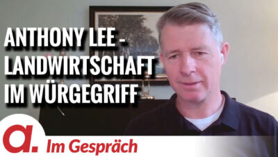 Mehr über den Artikel erfahren Im Gespräch: Anthony Lee (Landwirte im Würgegriff der Bürokratie)