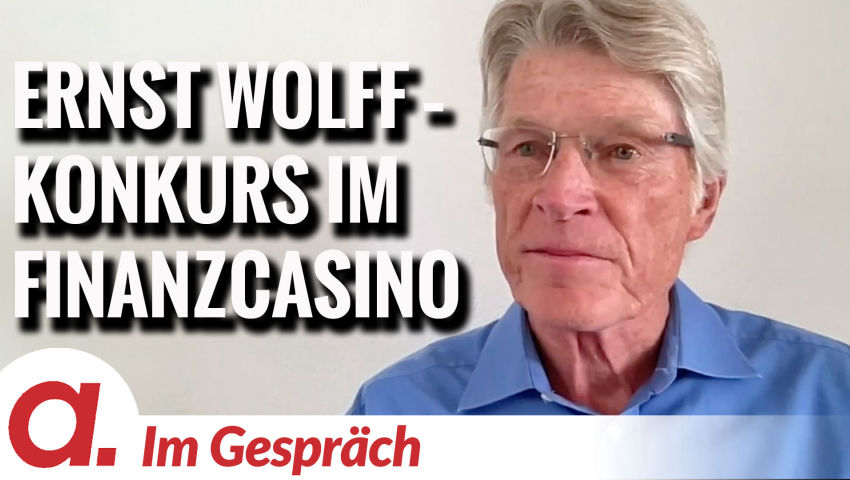 Im Gespräch: Ernst Wolff (Konkursverschleppung im Finanzcasino)