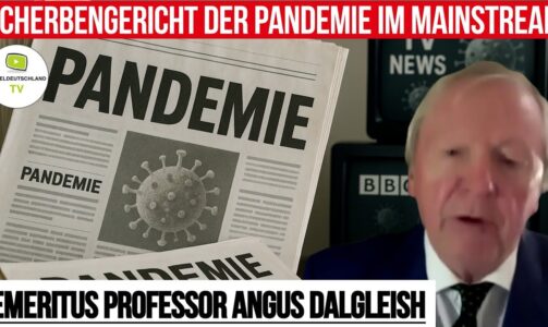Emeritus Professor Angus Dalgleish: Scherbengericht der Pandemie im Mainstream