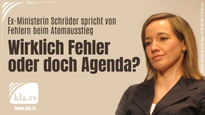 Mehr über den Artikel erfahren Ex-Ministerin Schröder spricht von Fehlern beim Atomausstieg – Wirklich Fehler oder doch Agenda?