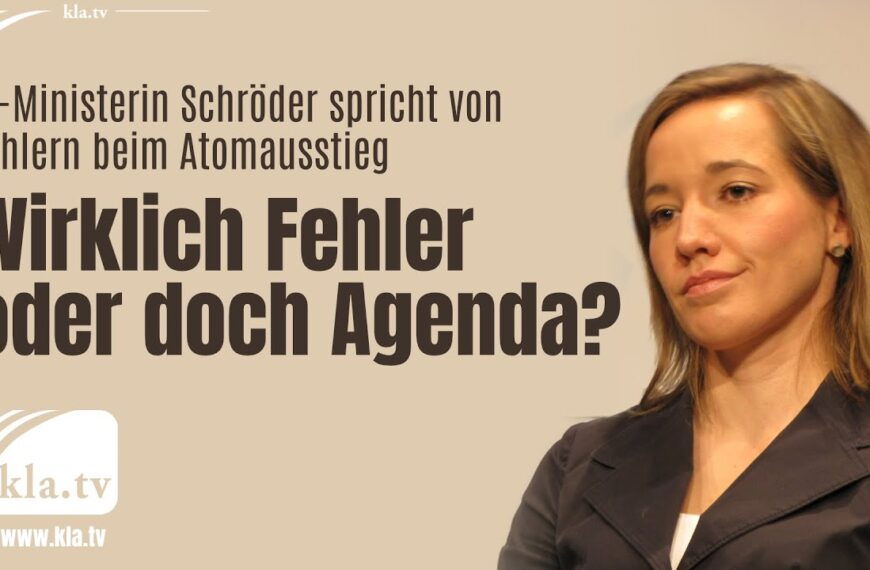Ex-Ministerin Schröder spricht von Fehlern beim Atomausstieg – Wirklich Fehler oder doch Agenda?