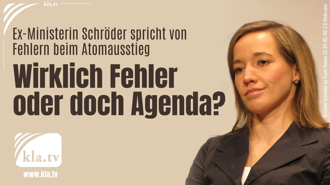 Ex-Ministerin Schröder spricht von Fehlern beim Atomausstieg – Wirklich Fehler oder doch Agenda?