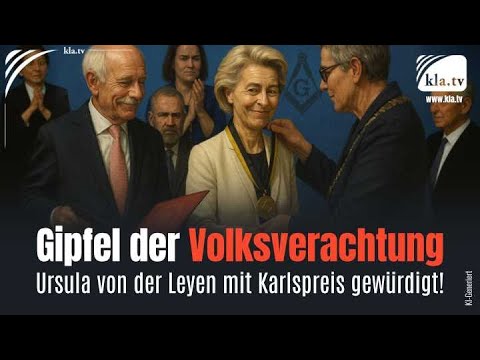 Gipfel der Volksverachtung: Ursula von der Leyen mit Karlspreis gewürdigt!