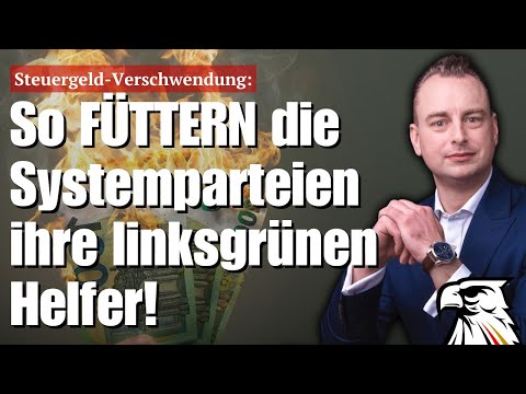 Steuergeld-Verschwendung: So FÜTTERN die Systemparteien ihre linksgrünen Helfer!