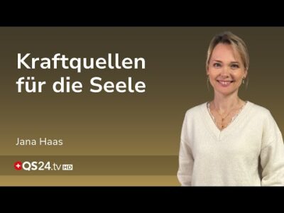 Mehr über den Artikel erfahren Kraftquellen für die Seele: Wie Liebe unser Leben gestaltet | Jana Haas | Unsichtbare Welt | QS24