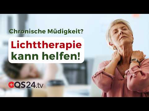 Die Rolle von Lichttherapie bei der Behandlung von chronischer Müdigkeit & Immunerkrankungen | QS24