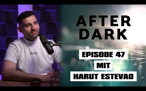 AFTER DARK mit HARUT ESTEVAO @HarutEstevao – Ist das Kunst oder kann das weg?