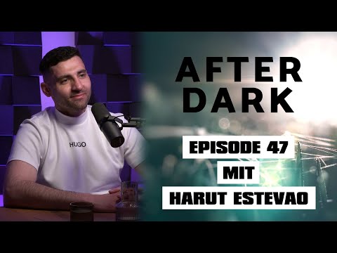 AFTER DARK mit HARUT ESTEVAO @HarutEstevao – Ist das Kunst oder kann das weg?
