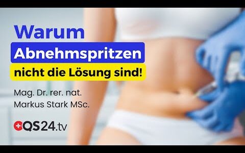 Gewichtsverlust per Spritze – Chancen, Risiken und die wahre Ursache vieler Erkrankungen | QS24