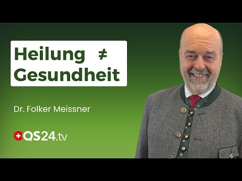 Warum nur gesund werden nicht reicht! | Dr. Folker Meissner | Erfahrungsmedizin | QS24