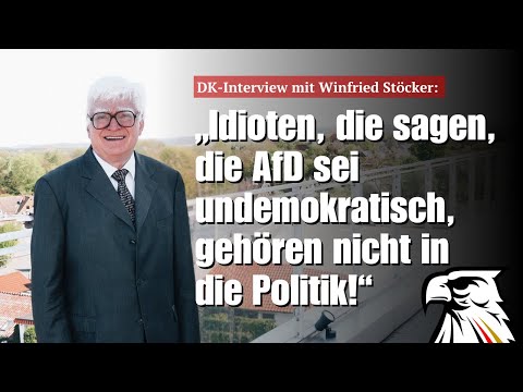 Winfried Stöcker: „Idioten, die sagen, die AfD sei undemokratisch, gehören nicht in die Politik!“