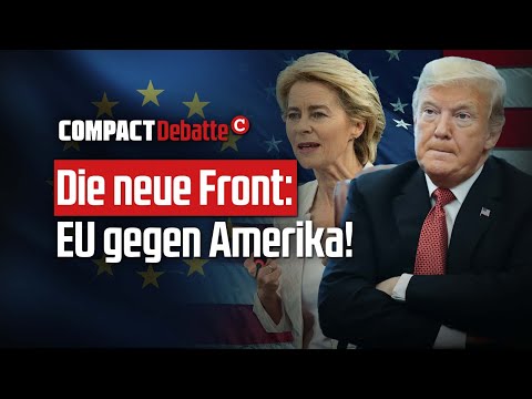 Die neue Front: EU gegen USA