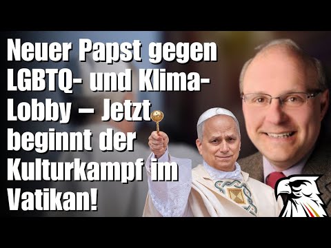 Neuer Papst gegen LGBTQ- und Klima-Lobby – Jetzt beginnt der Kulturkampf im Vatikan!
