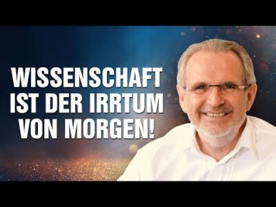 Mehr über den Artikel erfahren Wissenschaft ist der Irrtum von morgen! Was das für uns & unsere Zukunft bedeutet – Erich Meidert