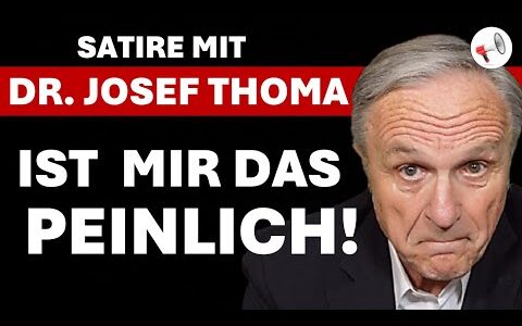 Ist mir das peinlich! | Satire mit Dr. Josef Thoma