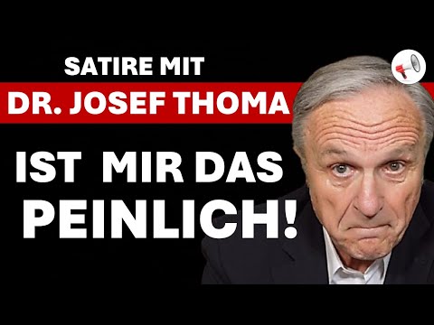 Ist mir das peinlich! | Satire mit Dr. Josef Thoma