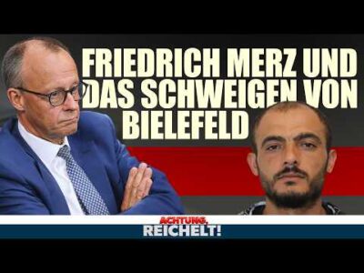 Mehr über den Artikel erfahren Kein Wort von Merz zum Terror von Bielefeld! | Achtung, Reichelt!