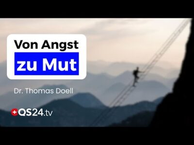 Mehr über den Artikel erfahren Von Angst zu Mut: Wie wir unsere Ängste überwinden und unser Potenzial entfalten | QS24