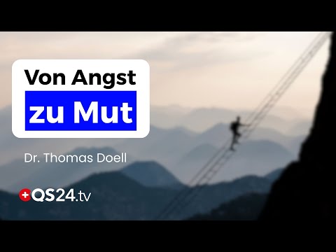 Von Angst zu Mut: Wie wir unsere Ängste überwinden und unser Potenzial entfalten | QS24