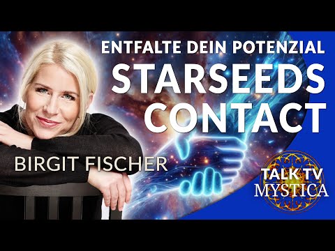 Birgit Fischer – Starseeds Contact: Energetik, Selbstermächtigung, Träume und neue Zeit | MYSTICA.TV