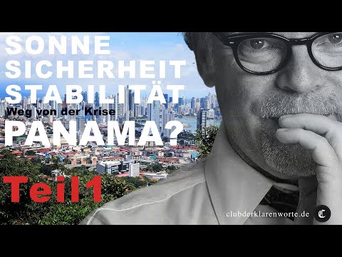 Raus aus Europa? Freiheit, Sonne, Sicherheit? Panama als Zuflucht vor Europas Krisen