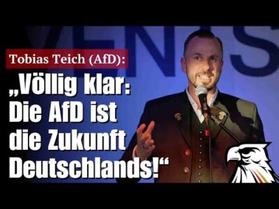 Mehr über den Artikel erfahren Tobias Teich (AfD): „Völlig klar: Die AfD ist die Zukunft Deutschlands!“