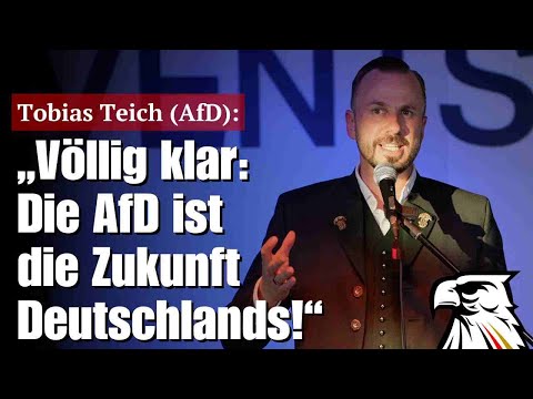 Tobias Teich (AfD): „Völlig klar: Die AfD ist die Zukunft Deutschlands!“