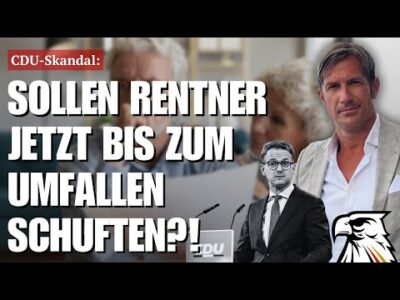 Mehr über den Artikel erfahren CDU-Skandal: SOLLEN RENTNER JETZT BIS ZUM UMFALLEN SCHUFTEN?!