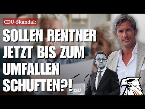 CDU-Skandal: SOLLEN RENTNER JETZT BIS ZUM UMFALLEN SCHUFTEN?!