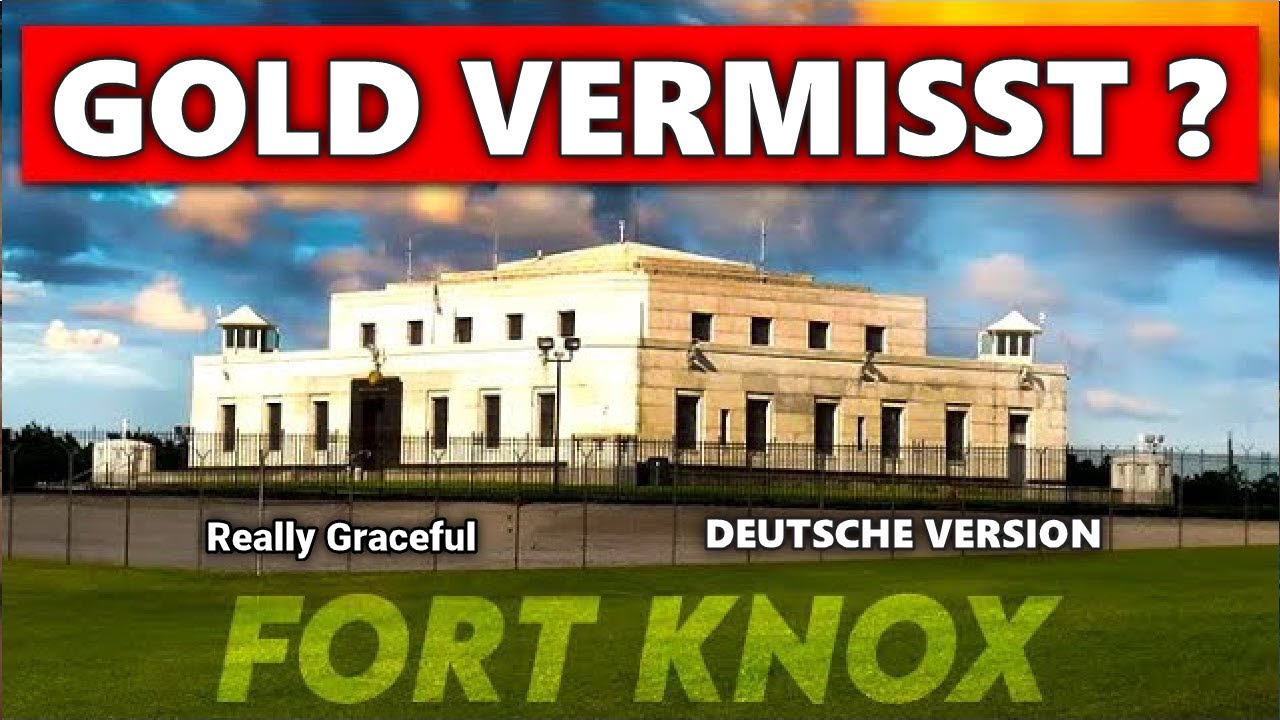 Was die Medien über FORT KNOX verschweigen (Really Graceful – Deutsch)