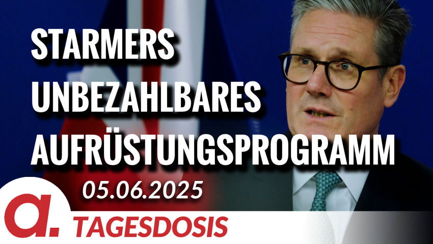 Starmers unbezahlbares Aufrüstungsprogramm | Von Thomas Röper