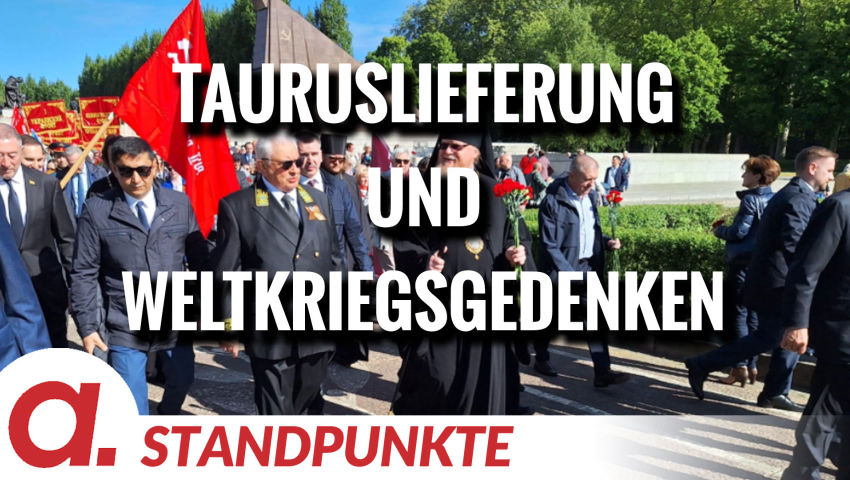 Tauruslieferung und Weltkriegsgedenken | Von Wolfgang Effenberger