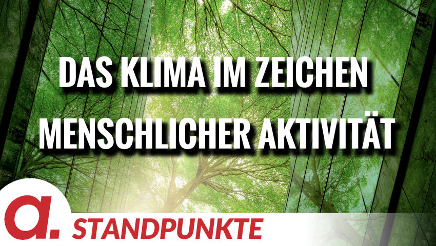 Das Klima im Zeichen menschlicher Aktivität | Von Felix Feistel