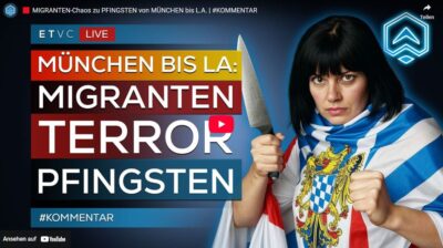 Mehr über den Artikel erfahren MIGRANTEN-Chaos zu PFINGSTEN von MÜNCHEN bis L.A. | #KOMMENTAR