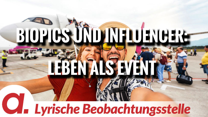 Biopics und Influencer: Leben als Event | Von Paul Clemente