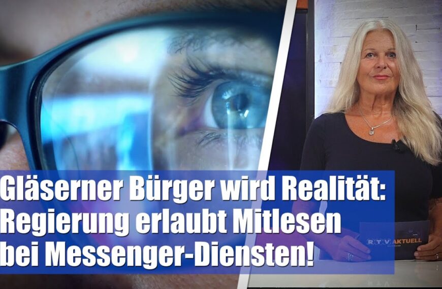 Gläserner Bürger wird Realität: Regierung erlaubt Mitlesen bei Messenger-Diensten